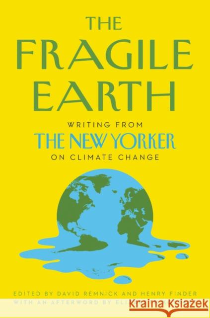 The Fragile Earth: Writing from the New Yorker on Climate Change Remnick, David 9780063017542 Ecco Press