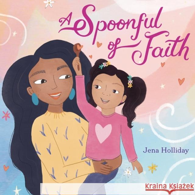 A Spoonful of Faith Jena Holliday Jena Holliday 9780063017818