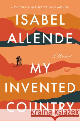 My Invented Country: A Memoir Isabel Allende 9780063021723 Harpervia