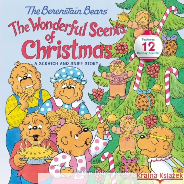 The Berenstain Bears: The Wonderful Scents of Christmas: A Christmas Holiday Book for Kids Berenstain, Mike 9780063024397