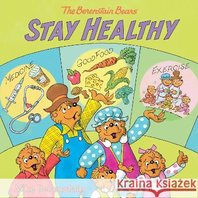 The Berenstain Bears Stay Healthy Mike Berenstain Mike Berenstain 9780063024588 HarperFestival