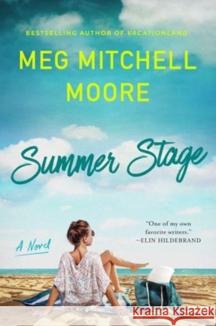 Summer Stage: A Novel Meg Mitchell Moore 9780063026162 HarperCollins Publishers Inc