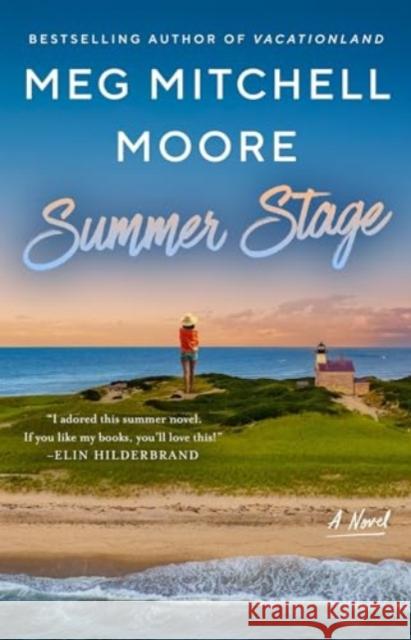 Summer Stage: A Novel Meg Mitchell Moore 9780063026179 William Morrow & Company