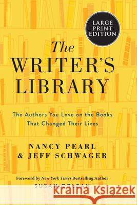 The Writer's Library: The Authors You Love on the Books That Changed Their Lives Pearl, Nancy 9780063028838