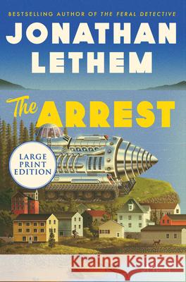 The Arrest Jonathan Lethem 9780063029200 HarperLuxe