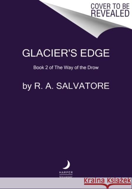 Glacier's Edge: A Novel R. A. Salvatore 9780063029828 HarperCollins Publishers Inc