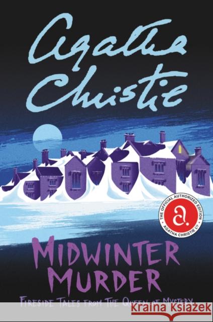 Midwinter Murder: Fireside Tales from the Queen of Mystery Agatha Christie 9780063030367 William Morrow & Company