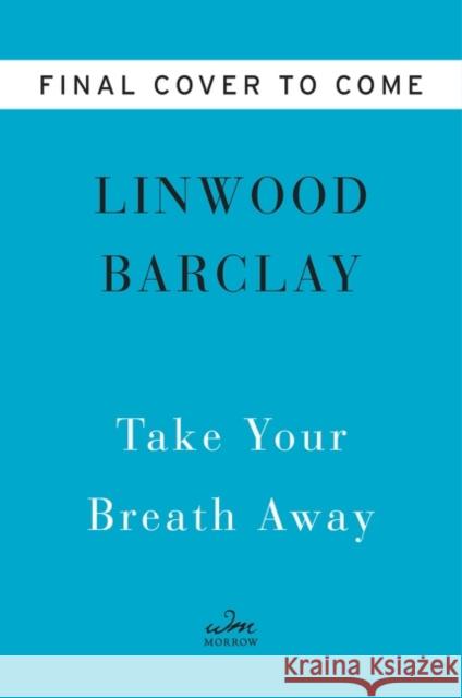 Take Your Breath Away Linwood Barclay 9780063035133 HarperCollins