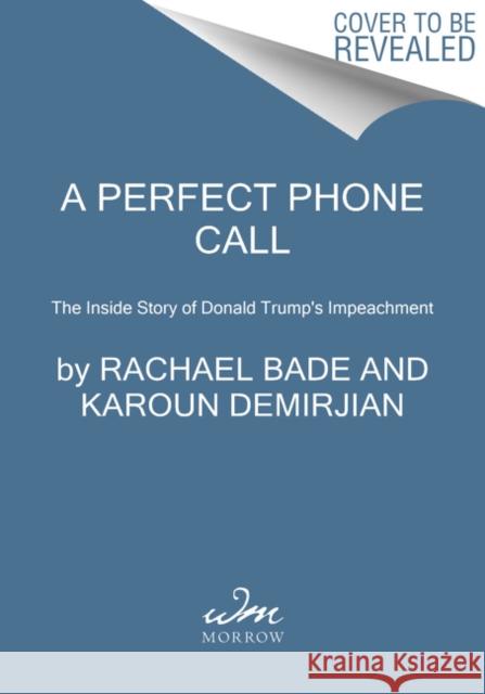 Unchecked: The Untold Story Behind Congress's Botched Impeachments of Donald Trump Demirjian, Karoun 9780063040793 HarperCollins Publishers Inc