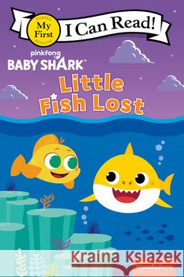 Baby Shark: Little Fish Lost Pinkfong                                 Pinkfong 9780063040922 HarperCollins