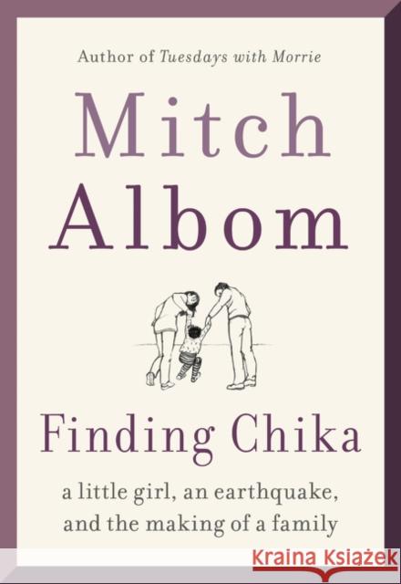 Finding Chika: A Little Girl, an Earthquake, and the Making of a Family Albom, Mitch 9780063040960 HarperCollins