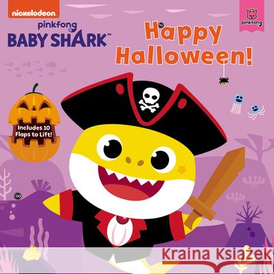 Baby Shark: Happy Halloween!: Includes 10 Flaps to Lift! Pinkfong 9780063042902 HarperCollins