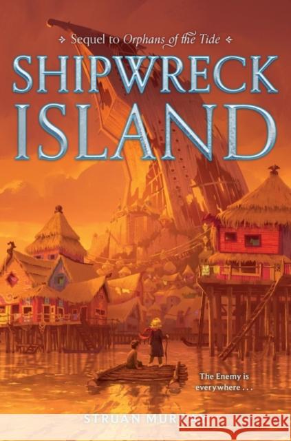 Orphans of the Tide #2: Shipwreck Island Struan Murray 9780063043169 HarperCollins