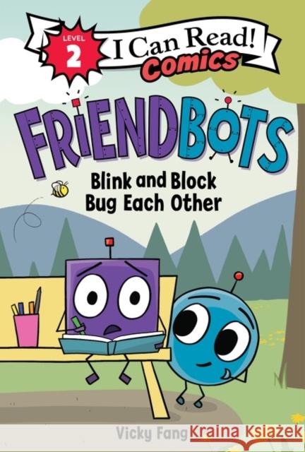 Friendbots: Blink and Block Bug Each Other Fang, Vicky 9780063049482 Harperalley