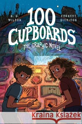 100 Cupboards: The Graphic Novel N. D. Wilson Forrest Dickison 9780063049505 Harperalley