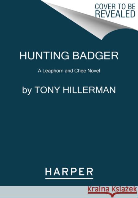 Hunting Badger: A Leaphorn and Chee Novel Tony Hillerman 9780063049543 HarperCollins