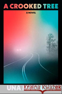 Crooked Tree: A Novel Una Mannion 9780063049833