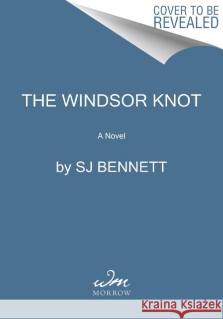 The Windsor Knot: A Novel SJ Bennett 9780063050013 HarperCollins