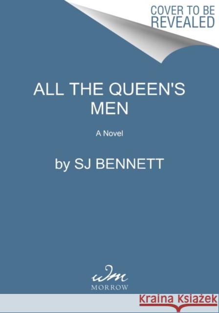 All the Queen's Men: A Novel SJ Bennett 9780063051140 HarperCollins