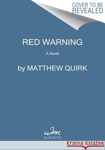 Red Warning Matthew Quirk 9780063051638 William Morrow & Company