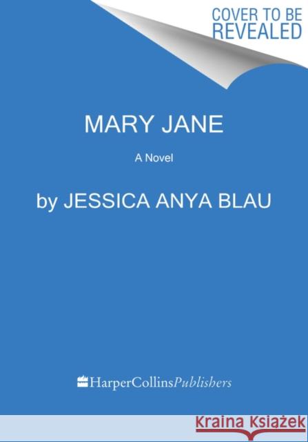 Mary Jane Jessica Anya Blau 9780063052291