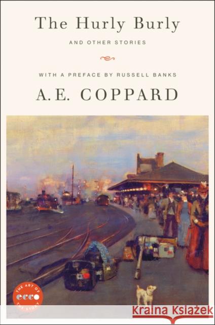 Hurly Burly and Other Stories A.E. Coppard 9780063054165 HarperCollins
