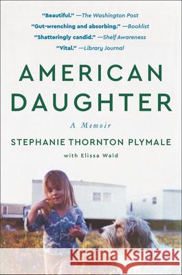 American Daughter: A Memoir Stephanie Thornton Plymale Elissa Wald 9780063054349