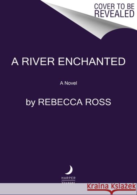 A River Enchanted Rebecca Ross 9780063055995
