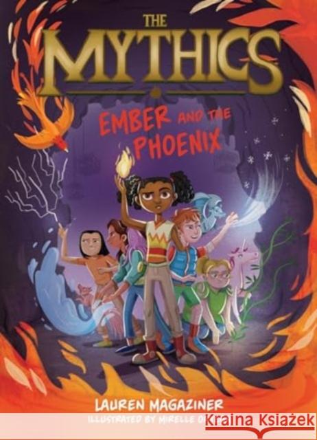 The Mythics #4: Ember and the Phoenix Lauren Magaziner 9780063058866 HarperCollins Publishers Inc