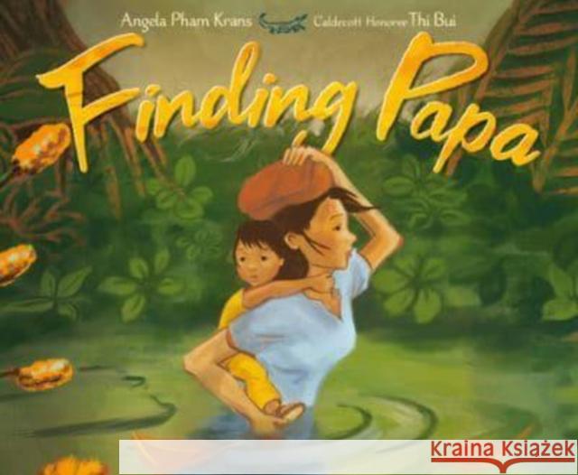 Finding Papa Angela Pham Krans 9780063060968 HarperCollins Publishers Inc