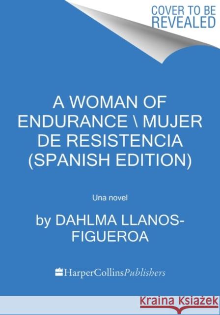 Woman of Endurance, a  Indómita (Spanish Edition) Llanos-Figueroa, Dahlma 9780063062276 HarperCollins