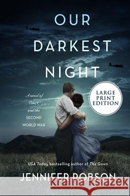 Our Darkest Night: A Novel of Italy and the Second World War Robson, Jennifer 9780063062443 HarperLuxe