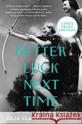 Better Luck Next Time Julia Claiborne Johnson 9780063062962