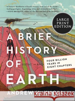 A Brief History of Earth: Four Billion Years in Eight Chapters Andrew H. Knoll 9780063062986 HarperLuxe