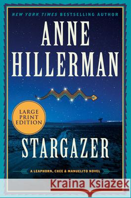 Stargazer: A Leaphorn, Chee & Manuelito Novel Hillerman, Anne 9780063063037 HarperLuxe