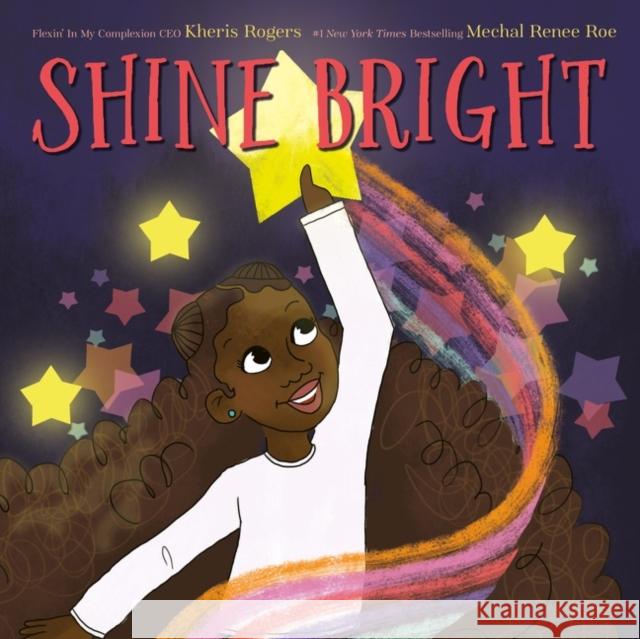 Shine Bright Kheris Rogers 9780063064782 HarperCollins Publishers Inc