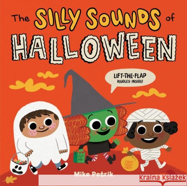 The Silly Sounds of Halloween: Lift-The-Flap Riddles Inside! Petrik, Mike 9780063066212 HarperFestival