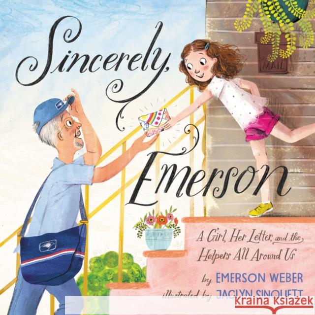 Sincerely, Emerson: A Girl, Her Letter, and the Helpers All Around Us Emerson Weber 9780063066960 HarperCollins