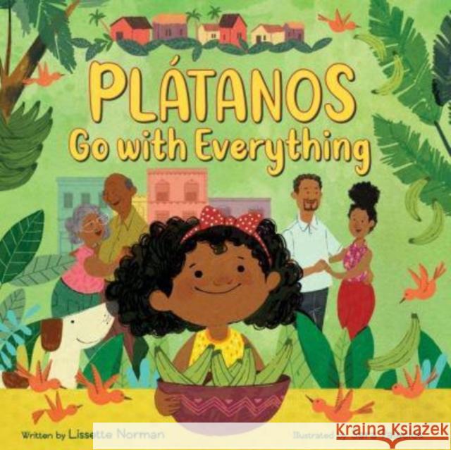 Platanos Go with Everything Lissette Norman 9780063067516 HarperCollins Publishers Inc