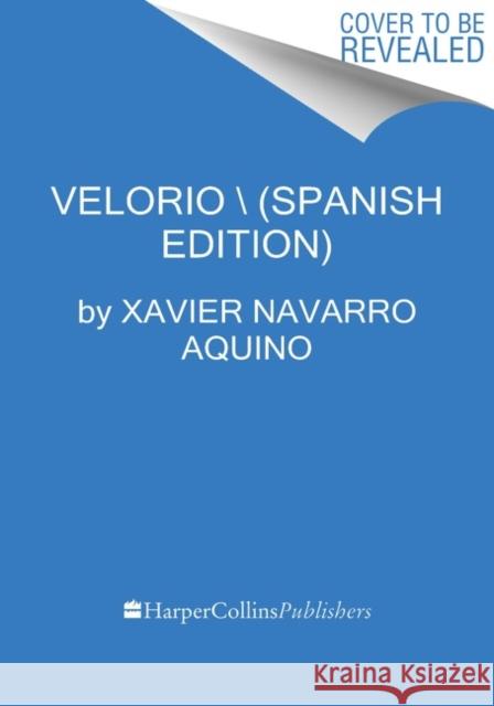 Velorio  (Spanish Edition) Aquino, Xavier Navarro 9780063071506 HarperCollins