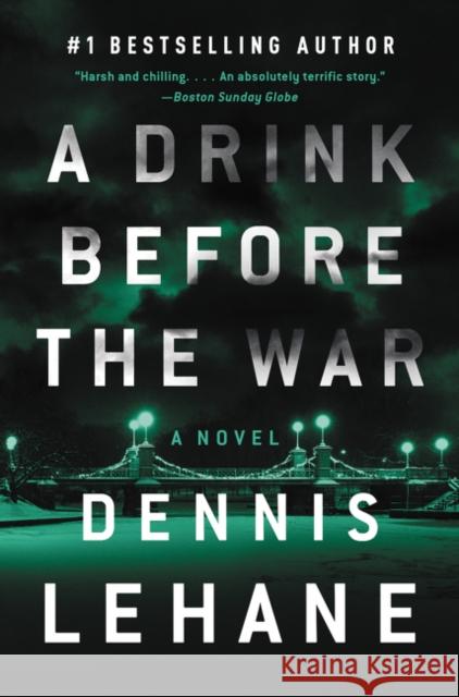 A Drink Before the War: The First Kenzie and Gennaro Novel Dennis Lehane 9780063072954 William Morrow & Company