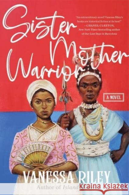 Sister Mother Warrior: A Novel Vanessa Riley 9780063073555