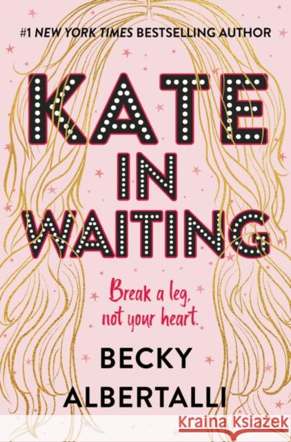 Kate in Waiting Becky Albertalli 9780063073920 Balzer & Bray/Harperteen