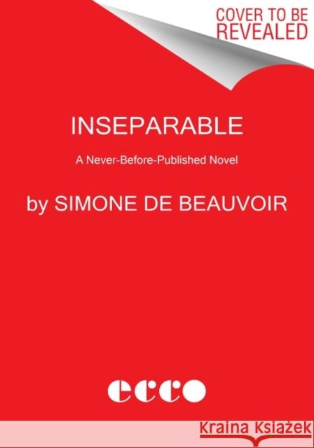 Inseparable: A Novel Simone de Beauvoir 9780063075054 HarperCollins