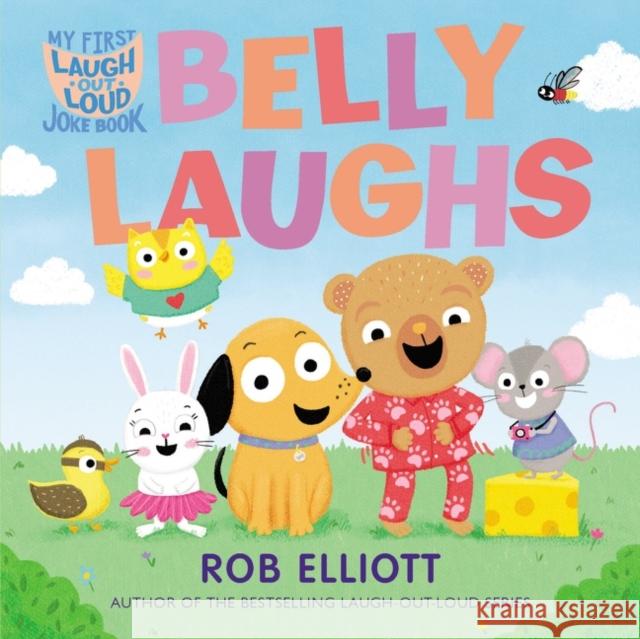 Laugh-Out-Loud: Belly Laughs: A My First LOL Book Rob Elliott 9780063080843 HarperCollins Publishers Inc