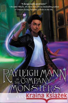 Rayleigh Mann in the Company of Monsters Ciannon Smart 9780063081253 HarperCollins