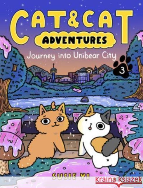 Cat & Cat Adventures: Journey into Unibear City Susie Yi 9780063083868 HarperCollins Publishers Inc