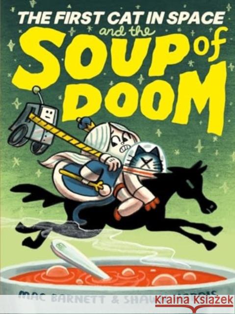 The First Cat in Space and the Soup of Doom Mac Barnett Shawn Harris 9780063084124 Katherine Tegen Books