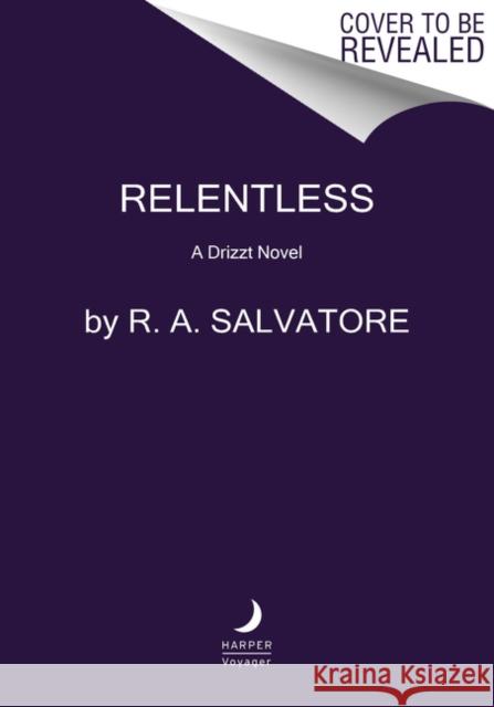 Relentless: A Drizzt Novel R. A. Salvatore 9780063085879 HarperCollins Publishers Inc