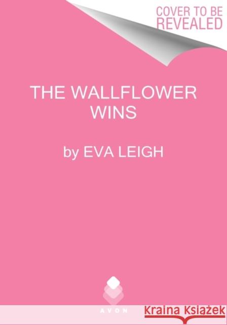 How the Wallflower Was Won Leigh, Eva 9780063086289 HarperCollins